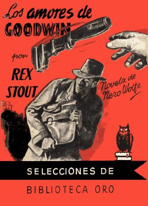 [Nero Wolfe 11] • Los Amores De Goodwin